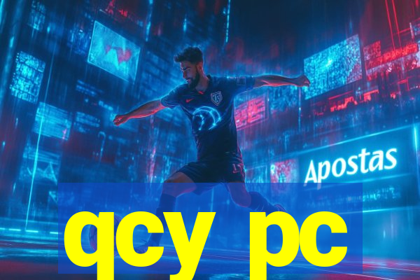 qcy pc